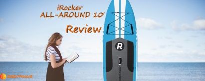 iRocker ALL-AROUND 10′ iSUP Review