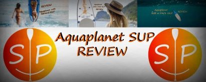 Aquaplanet SUP Review (2021)