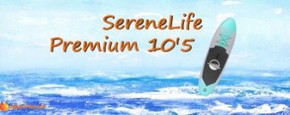 SereneLife Premium 10’5 iSUP Review