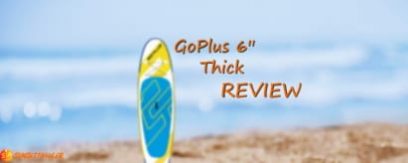 GoPlus 6″ Thick iSUP Review