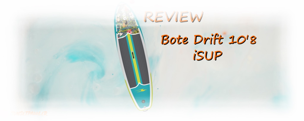 Bote Drift 10'8 iSUP Review