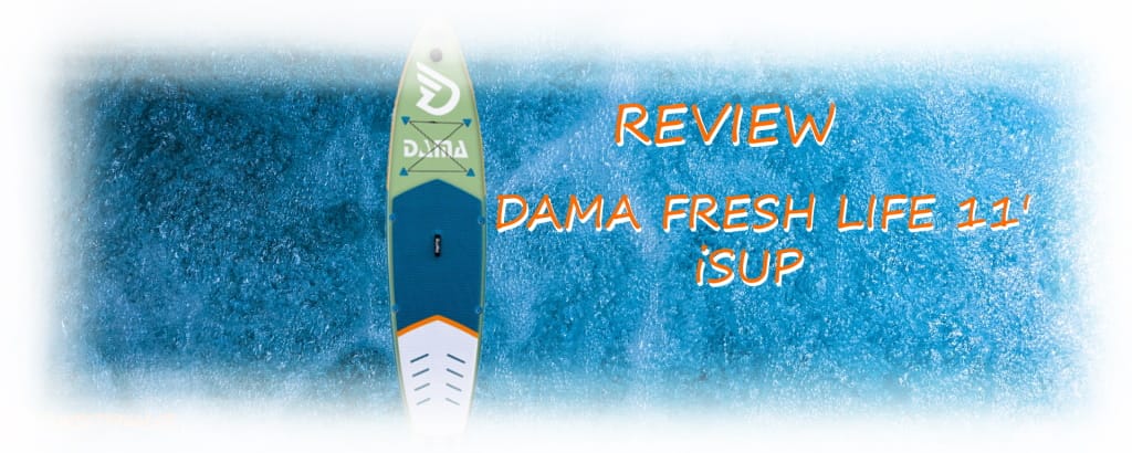 DAMA Fresh Life 11' iSUP Review