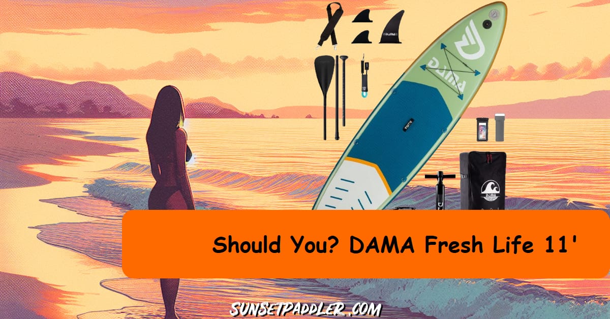 DAMA Fresh Life 11' iSUP Review