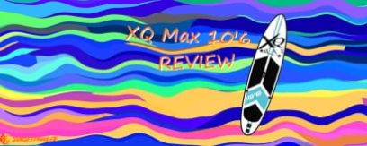 XQ Max 10’6 iSUP Review