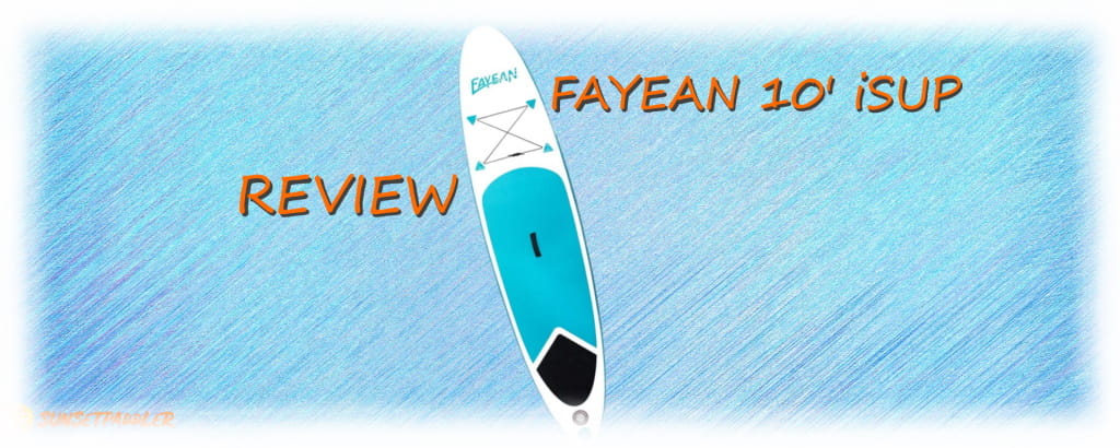 FAYEAN Whale 10' iSUP Review