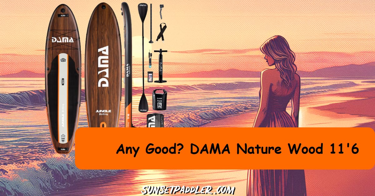DAMA Nature Wood 11'6 iSUP Review