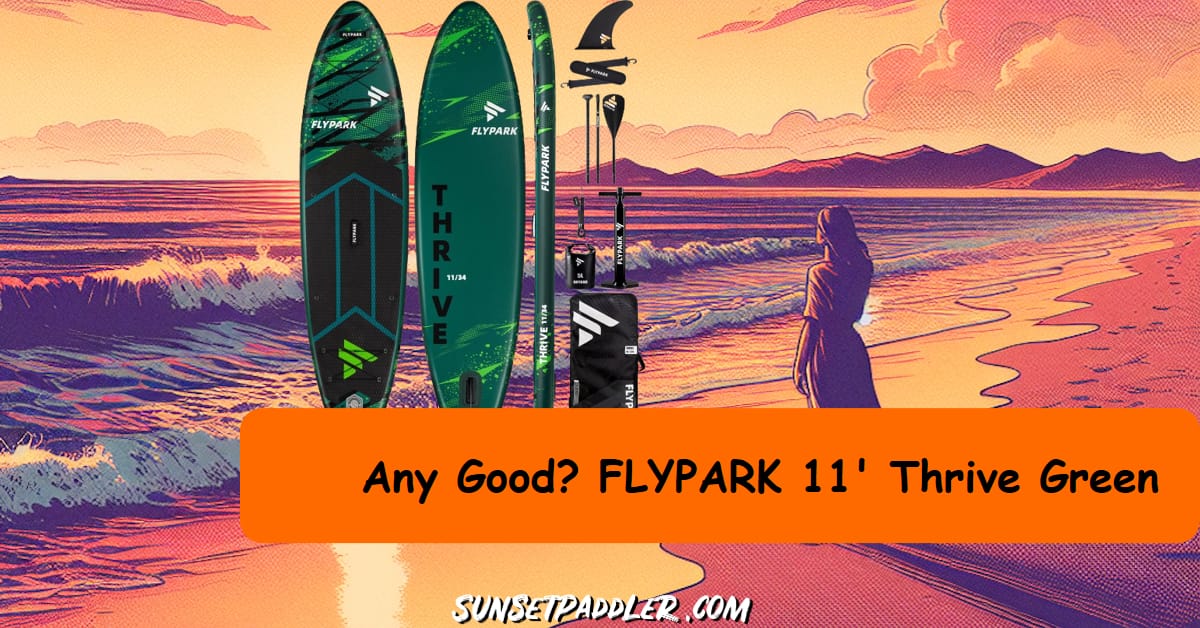 FLYPARK 11' Thrive Green iSUP Review