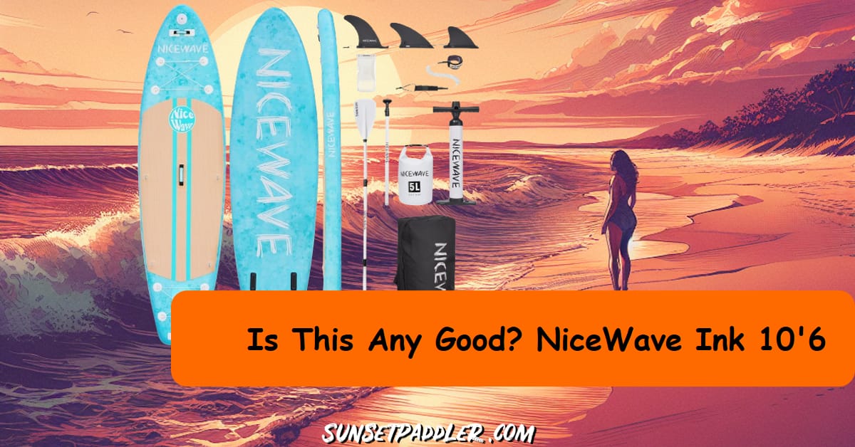 NiceWave Ink 10'6 iSUP Review